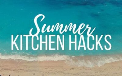 10 Summer Kitchen Hacks